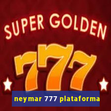 neymar 777 plataforma